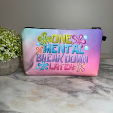 Load image into Gallery viewer, Pouch - Humor, One Mental Breakdown Later