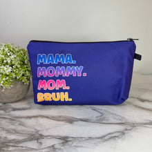Load image into Gallery viewer, Pouch - Mom, Mama Bruh
