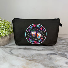 Load image into Gallery viewer, Pouch - Humor, Caffeinated &amp; Medicated
