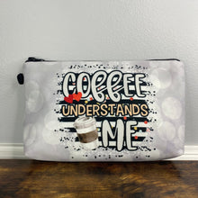 Load image into Gallery viewer, Pouch - Coffee Understands Me
