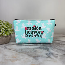 Load image into Gallery viewer, Pouch - Religious, Make Heaven Crowded
