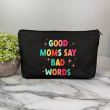 Load image into Gallery viewer, Pouch - Mom, Good Moms Say Bad Words
