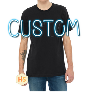 T-Shirt - Custom - PREORDER 8/10-8/13