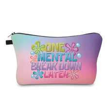 Load image into Gallery viewer, Pouch - Humor, One Mental Breakdown Later

