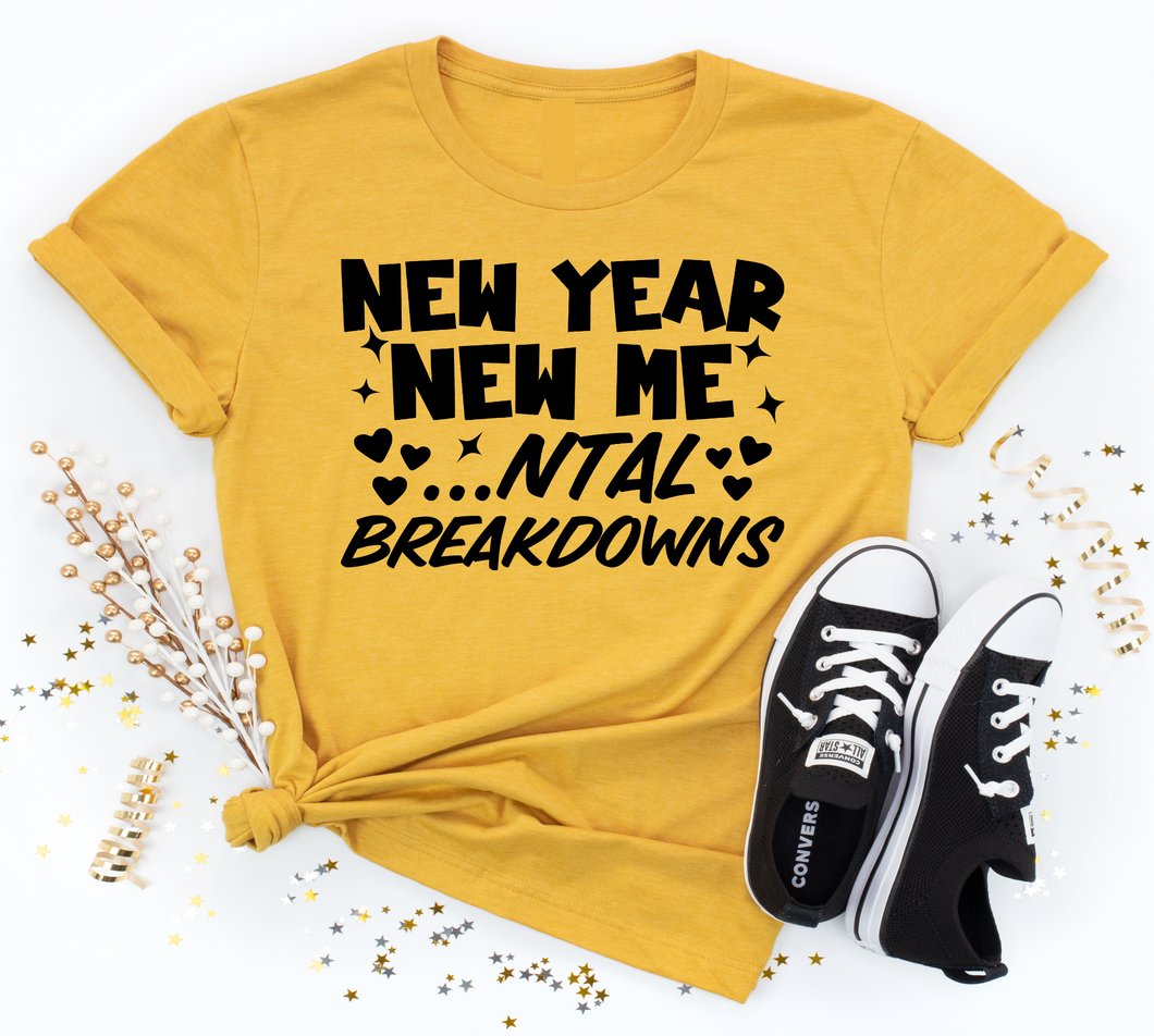 New year New me Mental Breakdowns (Pre-sale)