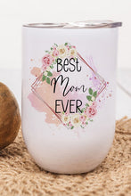 Load image into Gallery viewer, Best Mom Ever - Wine Tumbler
