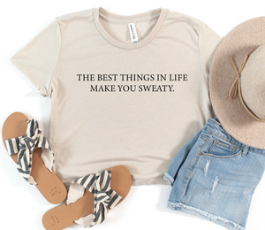 The Best Things in Life Make You Sweaty Cropped tee
