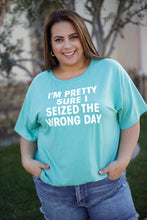 Load image into Gallery viewer, Seized the Wrong Day Tee
